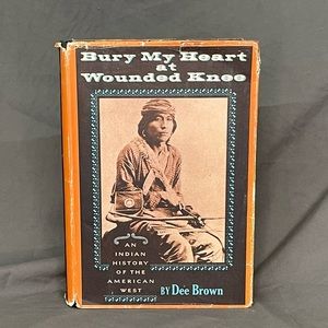 1970 Bury My Heart At Wounded Knee by Dee Brown Hardcover with Dust Jacket